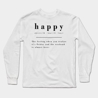 Definition of Happy - Friday Long Sleeve T-Shirt